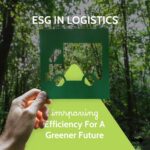 Hand holding a green paper truck cutout against a forest, captioned ESG in logistics, improving efficiency for a greener future