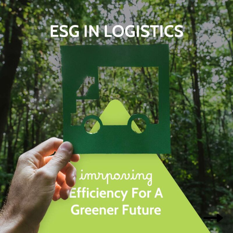 Hand holding a green paper truck cutout against a forest, captioned ESG in logistics, improving efficiency for a greener future